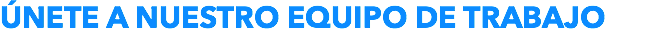 Únete a nuestro equipo de trabajo